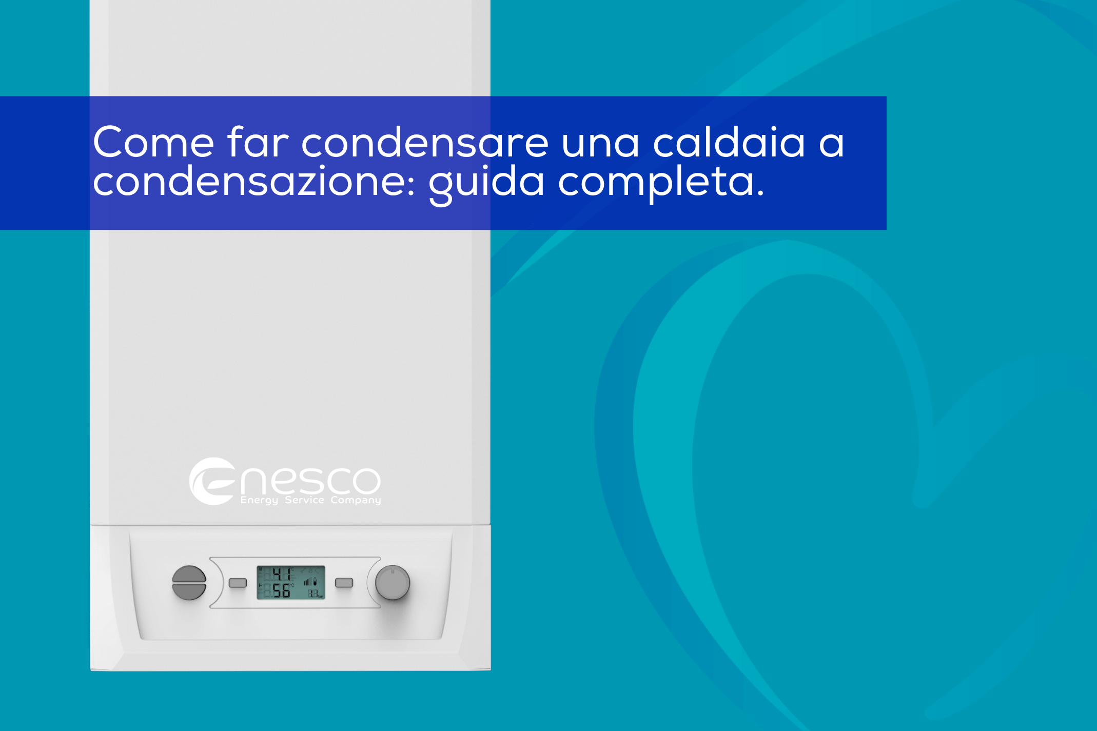 guida alla regolazione risparmio con le caldaie a condensazione